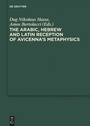Cover: The Arabic, Hebrew and Latin Reception of Avicenna's Metaphysics - De Gruyter
