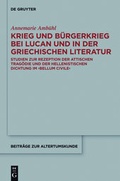 Cover: Krieg und B&uuml;rgerkrieg bei Lucan und in der griechischen Literatur - De Gruyter