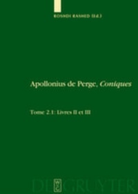 Abbildung von: Apollonius de Perge: Apollonius de Perge, Coniques / Livres II et III. Commentaire historique et mathématique, édition et traduction du texte arabe - De Gruyter