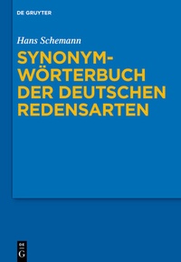 Abbildung von: Synonymwörterbuch der deutschen Redensarten - De Gruyter