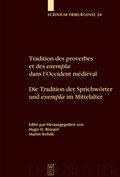 Cover: Tradition des proverbes et des exempla dans l'Occident m&eacute;di&eacute;val / Die Tradition der Sprichw&ouml;rter und exempla im Mittelalter - De Gruyter