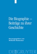 Cover: Die Biographie - Beitr&auml;ge zu ihrer Geschichte - De Gruyter