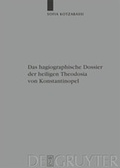 Cover: Das hagiographische Dossier der heiligen Theodosia von Konstantinopel - De Gruyter