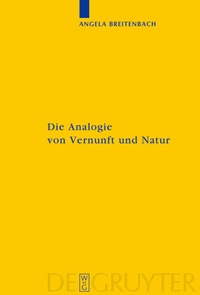 Abbildung von: Die Analogie von Vernunft und Natur - De Gruyter