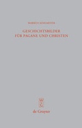 Cover: Geschichtsbilder f&uuml;r Pagane und Christen - De Gruyter