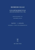 Cover: Homerus: Homers Ilias. Erster Gesang (A) / Faszikel 1: Text und &Uuml;bersetzung. Faszikel 2: Kommentar - De Gruyter