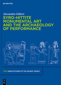 Abbildung von: Syro-Hittite Monumental Art and the Archaeology of Performance - De Gruyter