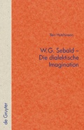 Cover: W.G. Sebald - Die dialektische Imagination - De Gruyter