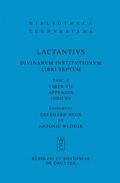 Cover: Lucius Caelius Firmianus Lactantius: Divinarum institutionum libri septem / Liber VII - De Gruyter