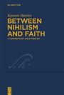 Cover: Between Nihilism and Faith - De Gruyter
