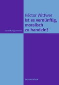Cover: Ist es vern&uuml;nftig, moralisch zu handeln? - De Gruyter