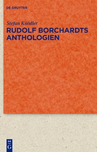 Abbildung von: Rudolf Borchardts Anthologien - De Gruyter