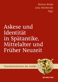 Cover: Askese und Identit&auml;t in Sp&auml;tantike, Mittelalter und Fr&uuml;her Neuzeit - De Gruyter