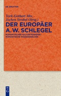 Cover: Der Europ&auml;er August Wilhelm Schlegel - De Gruyter
