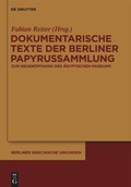 Cover: Dokumentarische Texte der Berliner Papyrussammlung aus ptolem&auml;ischer und r&ouml;mischer Zeit - De Gruyter