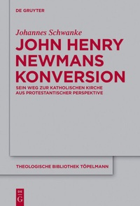 Abbildung von: John Henry Newmans Konversion - De Gruyter