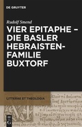Cover: Vier Epitaphe - die Basler Hebraistenfamilie Buxtorf - De Gruyter