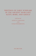 Cover: Writings of Early Scholars in the Ancient Near East, Egypt, Rome, and Greece - De Gruyter