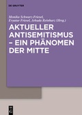 Cover: Aktueller Antisemitismus - ein Ph&auml;nomen der Mitte - De Gruyter