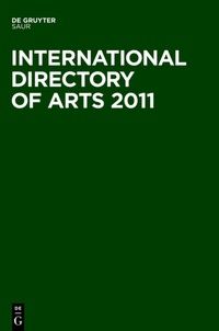 Abbildung von: International Directory of Arts 2011 - De Gruyter Saur