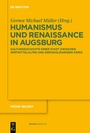 Cover: Humanismus und Renaissance in Augsburg - De Gruyter