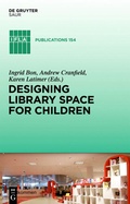 Cover: Designing Library Space for Children - De Gruyter Saur