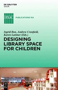 Cover: Designing Library Space for Children - De Gruyter Saur