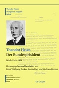 Cover: Theodor Heuss: Theodor Heuss. Briefe / Der Bundespr&auml;sident - De Gruyter