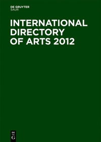Abbildung von: International Directory of Arts 2012 - De Gruyter Saur