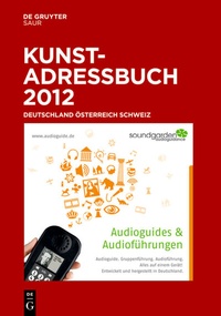 Abbildung von: Kunstadressbuch Deutschland, Österreich, Schweiz 2012 - De Gruyter Saur