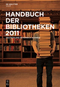 Abbildung von: Handbuch der Bibliotheken 2011 - De Gruyter Saur
