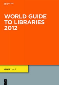 Enlarge image Cover: World Guide to Libraries 2012 - De Gruyter Saur