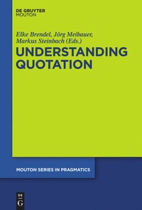 Enlarge image Cover: Understanding Quotation - De Gruyter Mouton