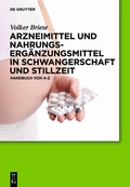 Cover: Arzneimittel und Nahrungserg&auml;nzungsmittel in Schwangerschaft und Stillzeit - De Gruyter