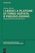 Cover: I lessici a Platone di Timeo Sofista e Pseudo-Didimo - De Gruyter