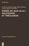 Cover: Pierre de Jean Olivi - Philosophe et th&eacute;ologien - De Gruyter