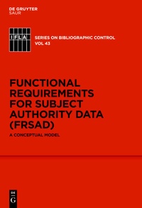 Abbildung von: Functional Requirements for Subject Authority Data (FRSAD) - De Gruyter Saur