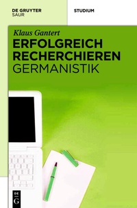 Abbildung von: Erfolgreich recherchieren - Germanistik - De Gruyter Saur