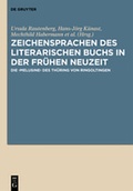 Cover: Zeichensprachen des literarischen Buchs in der fr&uuml;hen Neuzeit - De Gruyter