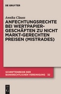 Cover: Anfechtungsrechte bei Wertpapiergesch&auml;ften zu nicht marktgerechten Preisen (Mistrades) - De Gruyter