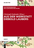 Cover: Aus der Werkstatt Diebold Laubers - De Gruyter