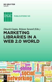 Abbildung von: Marketing Libraries in a Web 2.0 World - De Gruyter Saur
