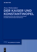 Cover: Der Kaiser und Konstantinopel - De Gruyter