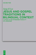 Abbildung von: Jesus and Gospel Traditions in Bilingual Context - De Gruyter