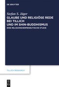 Cover: Glaube und Religi&ouml;se Rede bei Tillich und im Shin-Buddhismus - De Gruyter