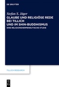 Cover: Glaube und Religi&ouml;se Rede bei Tillich und im Shin-Buddhismus - De Gruyter