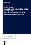 Cover: Glaube und Religi&ouml;se Rede bei Tillich und im Shin-Buddhismus - De Gruyter