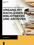 Cover: Umgang mit Nachl&auml;ssen in Bibliotheken und Archiven - De Gruyter Saur