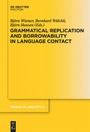 Cover: Grammatical Replication and Borrowability in Language Contact - De Gruyter Mouton