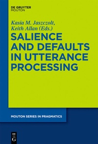 Enlarge image Cover: Salience and Defaults in Utterance Processing - De Gruyter Mouton